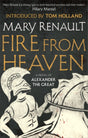 Fire from Heaven : A Novel of Alexander the Great: A Virago Modern Classic-9781844089574