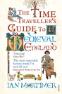 The Time Traveller's Guide to Medieval England : A Handbook for Visitors to the Fourteenth Century-9781845950996