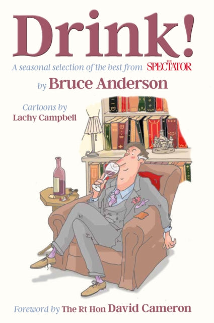 Drink! : A seasonal selection of the best from The Spectator-9781846893346
