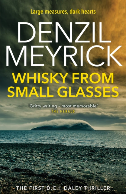 Whisky from Small Glasses : A D.C.I. Daley Thriller-9781846973215
