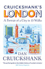 Cruickshank's London: A Portrait of a City in 13 Walks-9781847948236