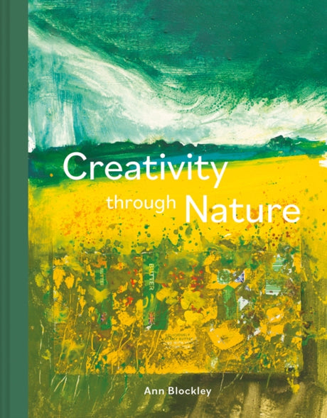 Creativity Through Nature : Foraged, Recycled and Natural Mixed-Media Art-9781849946490
