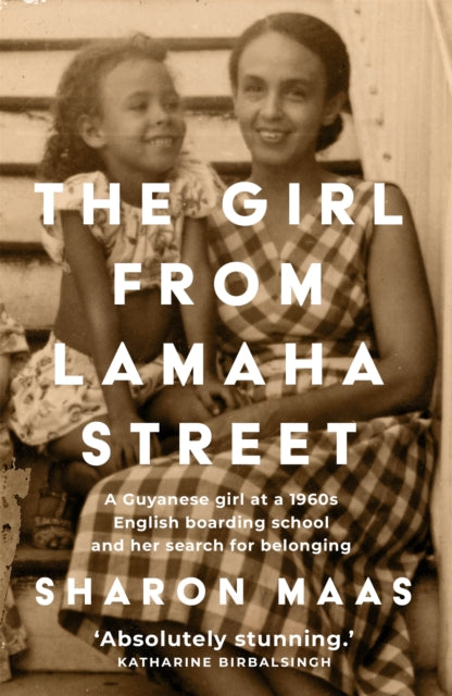 The Girl from Lamaha Street : A Guyanese girl at a 1950s English boarding school and her search for belonging-9781909770690