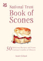 The National Trust Book of Scones : 50 delicious recipes and some curious crumbs of history-9781909881938