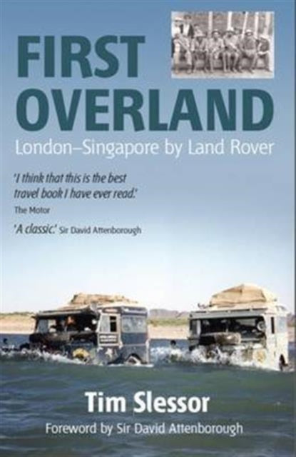 First Overland : London-Singapore by Land Rover-9781909930360