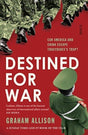 Destined for War : can America and China escape Thucydides' Trap?-9781911617303