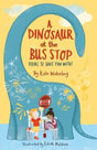 A Dinosaur at the Bus Stop : Poems to Have Fun With!-9781913074203