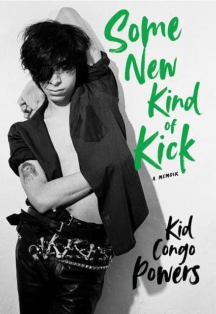 Some New Kind of Kick : A Memoir-9781913172893