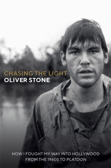 Chasing The Light : How I Fought My Way into Hollywood - From the 1960s to Platoon-9781913183189