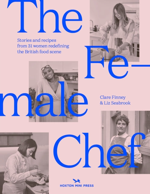 The Female Chef : 30 women redefining the British food scene-9781914314018