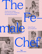 The Female Chef : 30 women redefining the British food scene-9781914314018